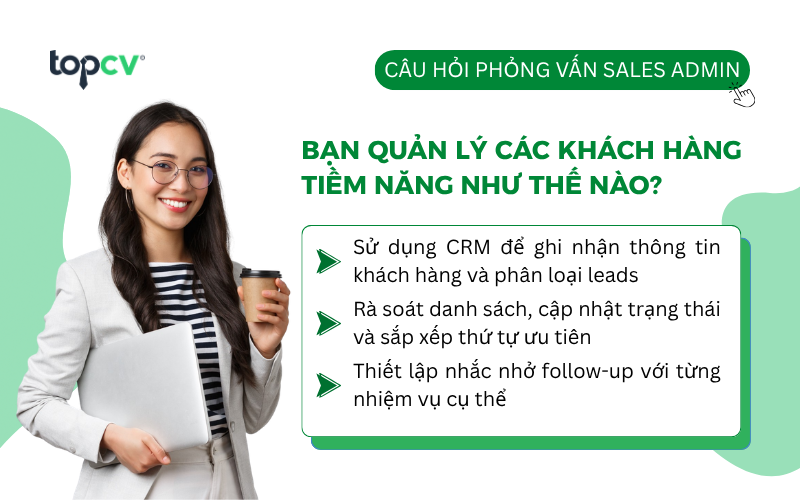 Câu hỏi phỏng vấn Sales Admin về cách bạn quản lý khách hàng tiềm năng